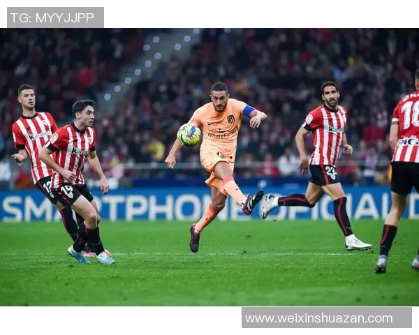 毕尔巴鄂竞技迎战马德里竞技解析赛事前景与胜负预测 毕尔巴鄂竞技迎战马德里竞技解析赛事前景与胜负预测